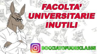 FACOLTÀ UNIVERSITARIE INUTILI [upl. by Eiramasil954]