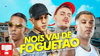 NÓIS VAI DE FOGUETÃO  MC Kanhoto MC Cebezinho MC Kako MC Joãozinho VT DJ Boy [upl. by Livvyy]