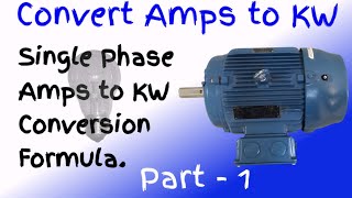 How to calculate Amps to KW  Electrical Calculation Part 1 [upl. by Breanne41]