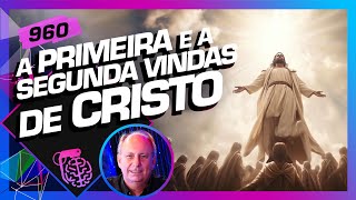 A PRIMEIRA E A SEGUNDA VINDAS DE CRISTO LAMARTINE POSELLA  Inteligência Ltda Podcast 960 [upl. by Maillw]