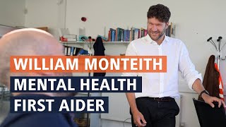 William Monteith  Mental Health First Aider [upl. by Oimetra]