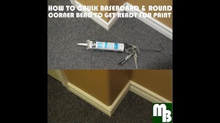 How to caulk baseboard amp round  bullnose corner bead to hide mistakes and get ready for paint [upl. by Keenan52]