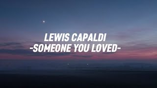 Lewis CapaldiSomeone You Lovedlyrics [upl. by Annaeed347]