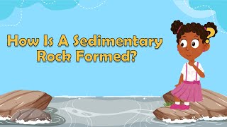 How Is A Sedimentary Rock Formed  Geology For Kids  Types of Rocks  Facts For Kids [upl. by Burra]