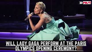 Will Lady Gaga perform at the Paris Olympics opening ceremony [upl. by Lednem275]