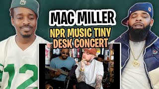 TRETV REACTS TO  Mac Miller NPR Music Tiny Desk Concert [upl. by Greggs]