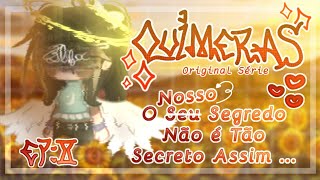 °•Mini Série☆Quimeras☆•O seu nosso Segredo não é tão Secreto assim•Ep2•Gacha• [upl. by Nywnorb806]