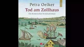 Petra Oelker  Folge 01 Tod am Zollhaus Komplettes ungekürztes Hörbuch [upl. by Eneleahs533]