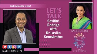 Kaleidoscope Lets Talk with Oncologist Dr Lasika Seneviratne 27 July 23 [upl. by Teplica]