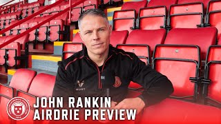 MATCH PREVIEW 🗣  John Rankin on facing Airdrieonians FC [upl. by Michiko]