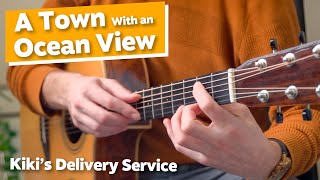 A Town with an Ocean View  Kikis Delivery Service fingerstyle guitar  TABS  Chords [upl. by Eus736]