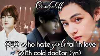 CEO who hate girls fall in Love with cold doctor yn CEO who hate girl he loves you  taehyung ff [upl. by Nylinej]