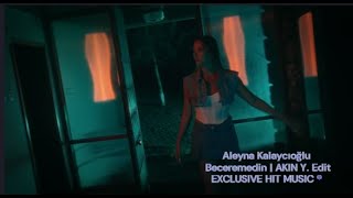 Aleyna Kalaycıoğlu  Beceremedin  AKIN Y Edit  popmusic2024 [upl. by Killoran]