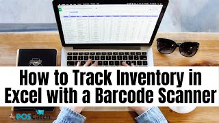 How to Track Inventory in Excel with a Barcode Scanner  POS Catch Tutorial Inventory in Excel [upl. by Gilbertine878]