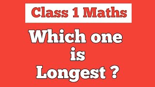 Which One is Longest Object  Comparison of Lengths  Class 1 Math [upl. by Ahseik850]