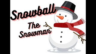 Snowman  Snowball  Winter Song for Kids  Christmas Video  Kids Storybook Song  Making Snowballs [upl. by Morrison]