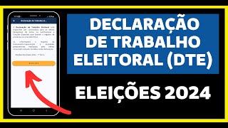 DECLARAÇÃO DE TRABALHO ELEITORAL DTE ELEIÇÕES 2024 [upl. by Hesther]