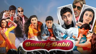 Bunty Aur Babli Full Movie  Abhishek Bachchan  Rani Mukerjee  Amitabh Bachan  Review amp Facts HD [upl. by Ailime]