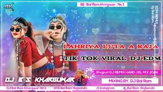 LAHRIYA LUTA A RAJA Tik tok Viral Dj song New Bhojpuri Hard Kick And Mental Dance Kalali Top Remix [upl. by Lebasy]