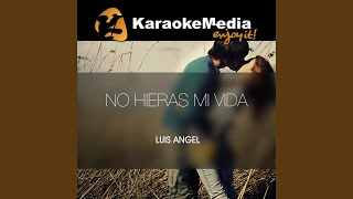 No Hieras Mi Vida Karaoke Version In The Style Of Luis Angel [upl. by Gaylord]