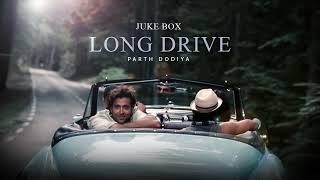 NonStop Long Drive Jukebox  Parth Dodiya  Best Road Trip Songs 2023 [upl. by Akselav]