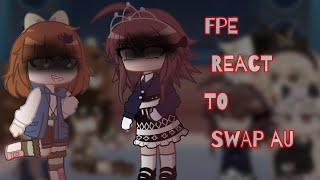 FPE react to swap au   GC reaction  credits in the description [upl. by Geiss]