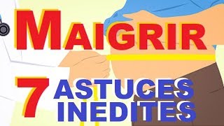 COMMENT MAIGRIR VITE  7 ASTUCES INEDITES INTROUVABLES AILLEURS QUI MARCHENT VRAIMENT [upl. by Yhtorod]