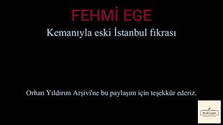 Fehmi Ege kemanıyla eski İstanbul fıkrası [upl. by Akiwak]