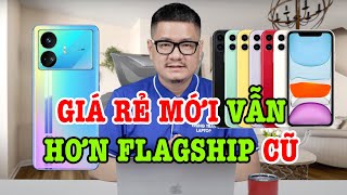 Tư vấn điện thoại Giá rẻ mới vẫn ngon hơn Flagship cũ [upl. by Ttenaej34]