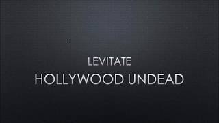 Hollywood Undead  Levitate Lyrics [upl. by Atik461]