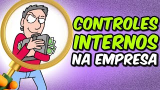 CONTROLES INTERNOS  Exemplos de Controles Internos de uma empresa [upl. by Eamon]