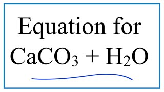 Equation for CaCO3  H2O Calcium carbonate plus Water [upl. by Necyla595]