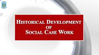 Subject  Social Case Work Social Work Topic  Historical Evolution of Social Case Work [upl. by Tavish293]