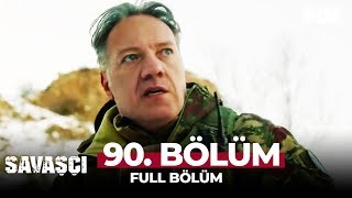 Savaşçı 90 Bölüm [upl. by Fugere]