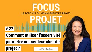 27  Comment utiliser lassertivité pour être un meilleur chef de projet [upl. by Aicxela861]