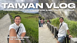 TAIWAN VLOG • Yangmingshan National Park amp Beitou Hot Spring  Ivan de Guzman [upl. by Gavrielle609]