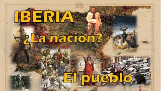 IBERIA ¿La nación El pueblo [upl. by Fredkin]