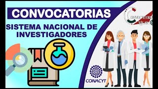 Convocatorias SISTEMA NACIONAL DE INVESTIGADORES 20222023  REQUISITOS  BENEFICIOS  DOCUMENTACION [upl. by Cutcliffe]