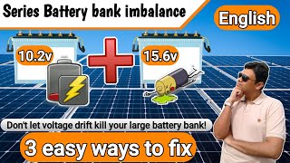 Eng How to Fix series Battery Bank Imbalance in 3 easy ways  lead acid battery voltage drift [upl. by Eelik]