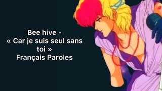 « Car je suis seul sans toi »  Bee hive Lyrics [upl. by Hairom466]