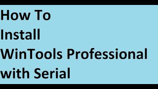 How To Install WinTools Professional with Serial [upl. by Strader568]