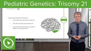 Trisomy 21 – Pediatric Genetics  Lecturio [upl. by Gschu]