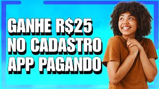 ⚡ CADASTRE e GANHE 25 REAIS  APP Pagando no Cadastro  PROMOÇÃO TOP [upl. by Ayhtnic]