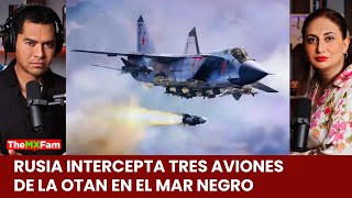 ALERTA MAXIMA RUSIA INTERCEPTA TRES AVIONES DE LA OTAN EN EL MAR NEGRO  TheMXFam [upl. by Vaughn]