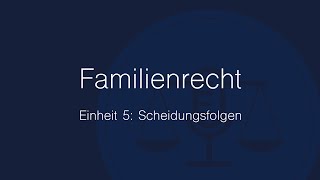 Familienrecht Folge 5 Scheidungsfolgen [upl. by Akelam]