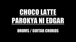 Parokya Ni Edgar  Choco Latte Drums Guitar Chords amp Lyrics [upl. by Mercorr]