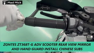 ZONTES ZT368T G ADV SCOOTER REAR VIEW MIRROR AND HAND GUARD INSTALL CHINESE SUBS [upl. by Ihsoyim]