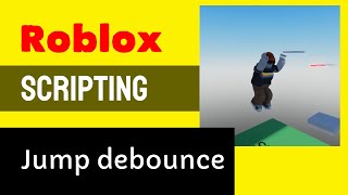 🎮 Roblox Scripting Tutorial Prevent Multiple Jumps with Debouncing [upl. by Boehike449]