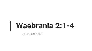 Waebrania 21  4  Bro Jackson Kavi [upl. by Oiramad815]