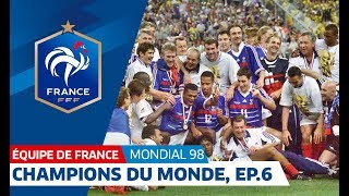 Equipe de France Mondial 98  Le sacre en 6 épisodes  6e partie La France en fête I FFF 2018 [upl. by Lat]